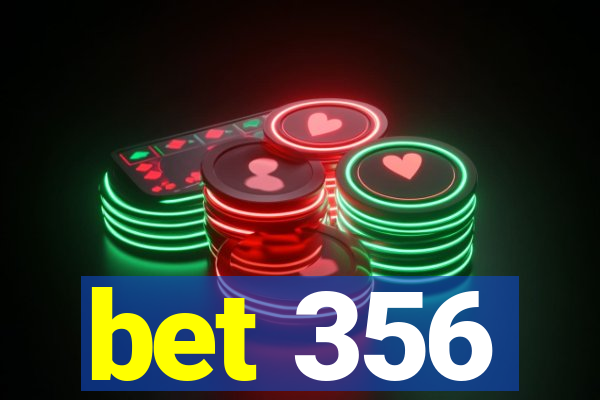 bet 356