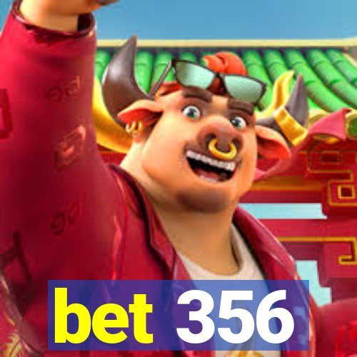 bet 356