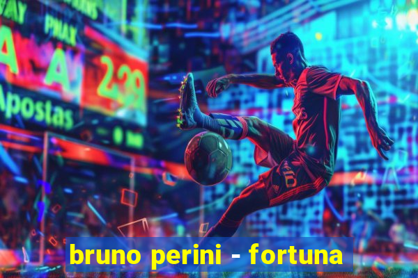 bruno perini - fortuna