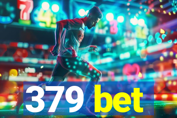 379 bet