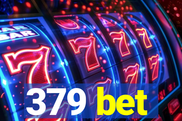 379 bet