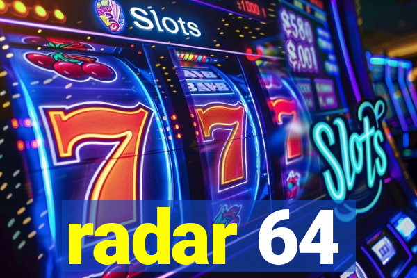 radar 64