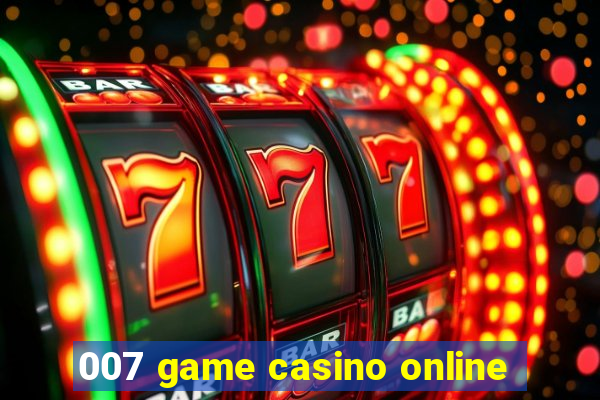 007 game casino online