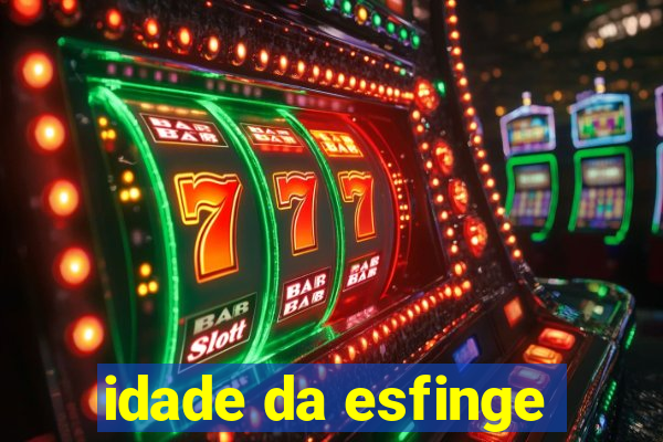 idade da esfinge