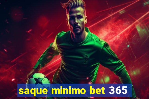 saque minimo bet 365