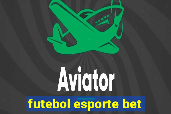 futebol esporte bet