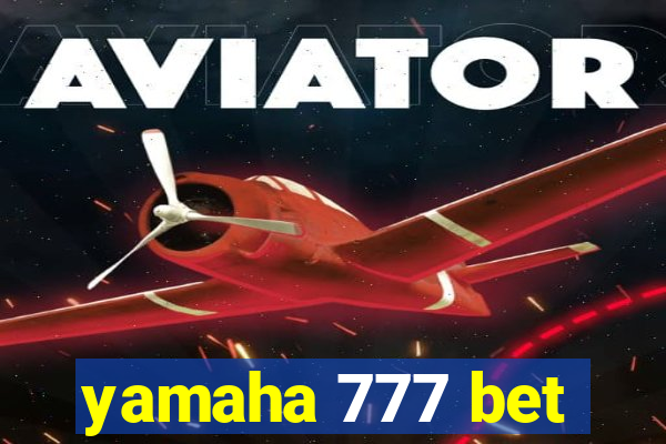 yamaha 777 bet