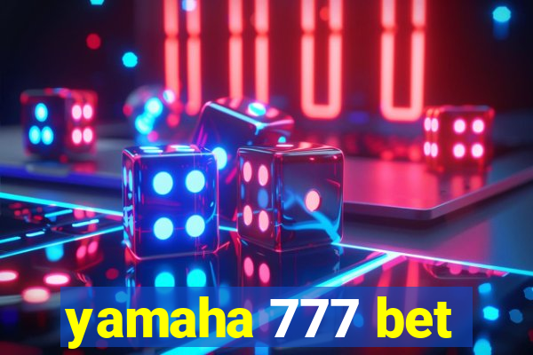 yamaha 777 bet