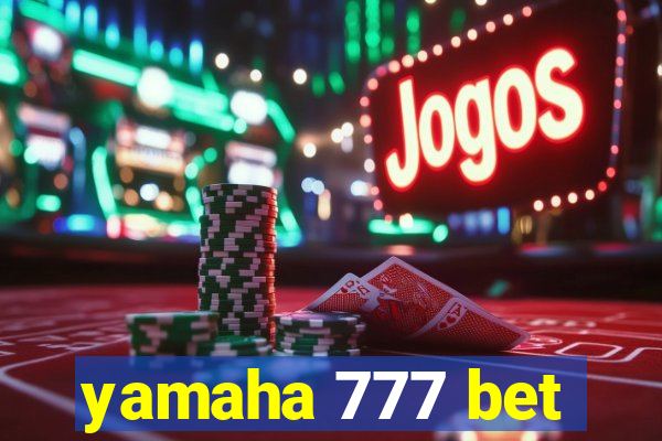 yamaha 777 bet