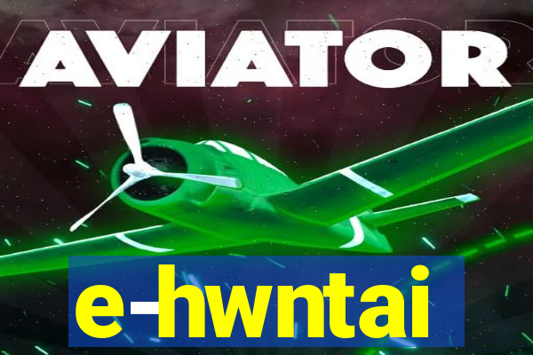 e-hwntai