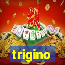 trigino