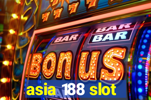 asia 188 slot