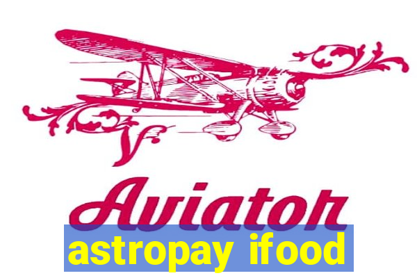 astropay ifood