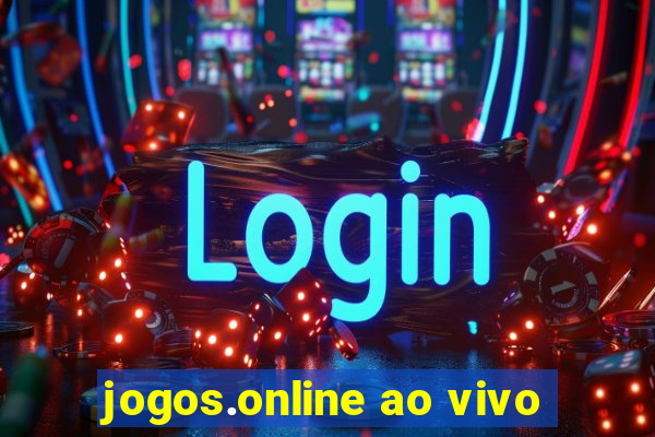 jogos.online ao vivo