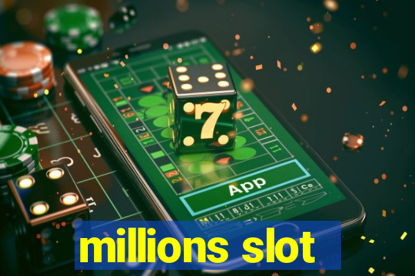 millions slot