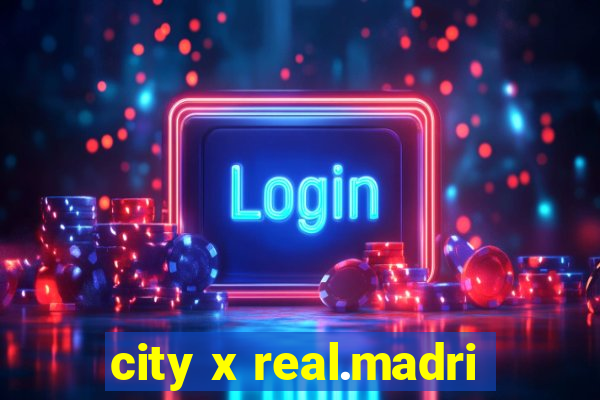 city x real.madri