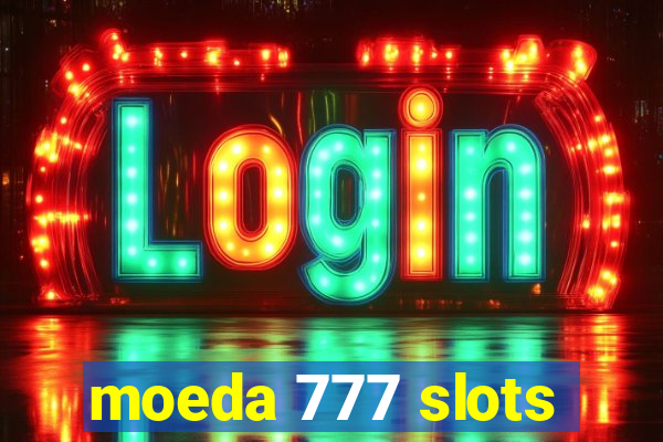 moeda 777 slots