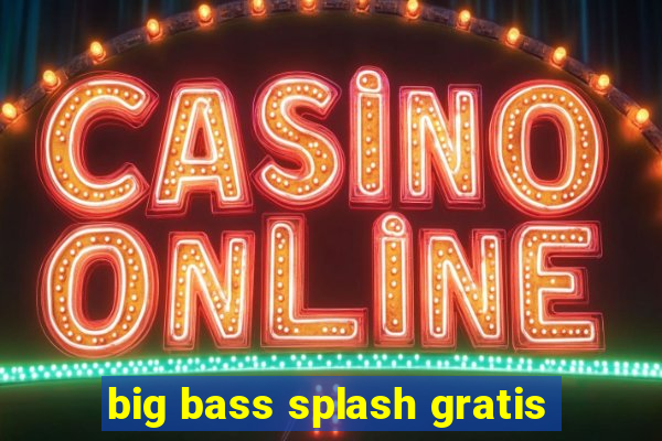 big bass splash gratis