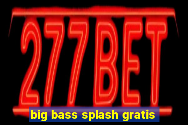 big bass splash gratis