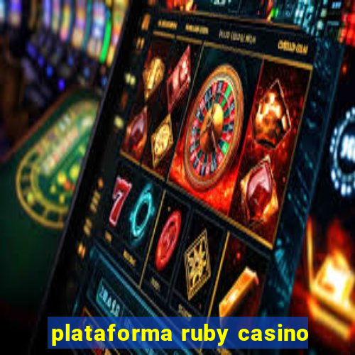 plataforma ruby casino