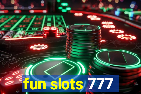 fun slots 777