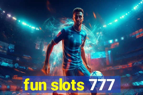 fun slots 777