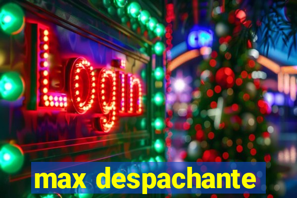 max despachante