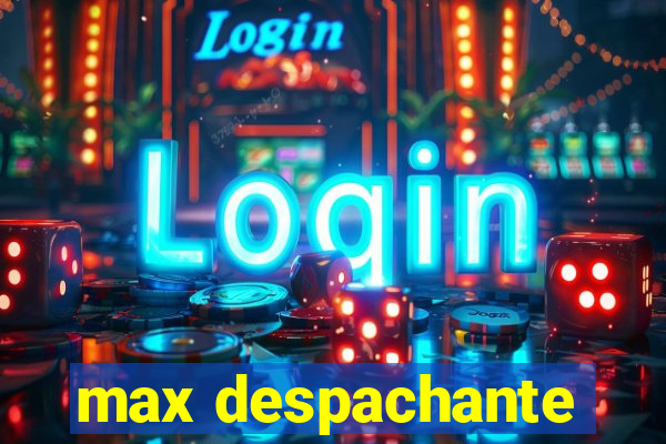 max despachante