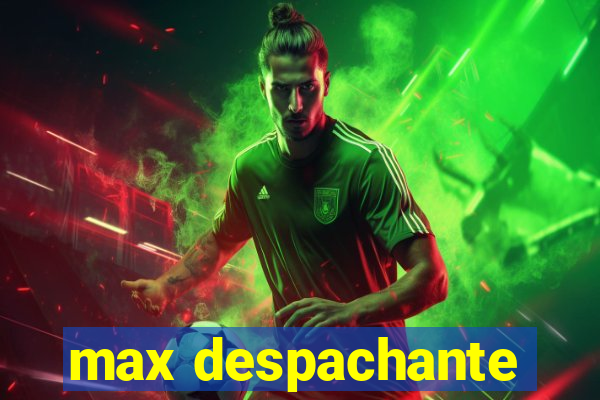 max despachante