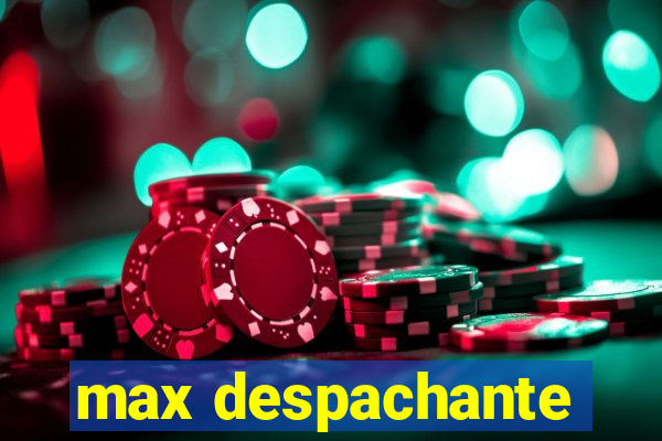 max despachante