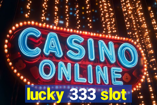 lucky 333 slot