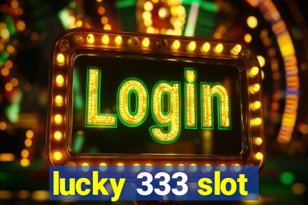 lucky 333 slot