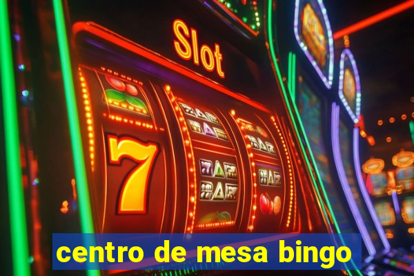 centro de mesa bingo