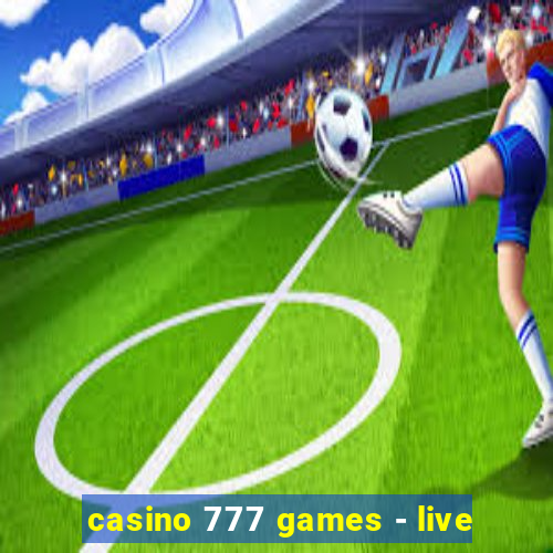 casino 777 games - live