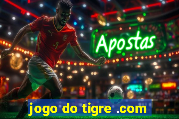 jogo do tigre .com