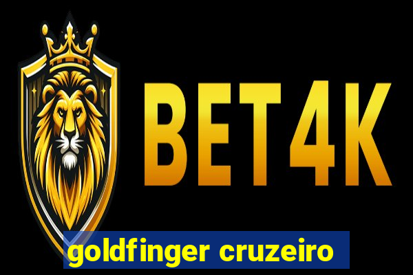 goldfinger cruzeiro