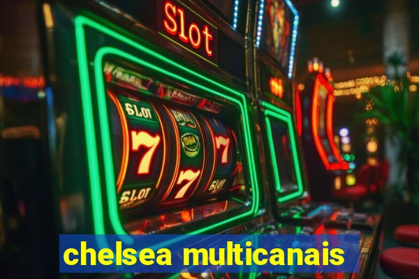 chelsea multicanais