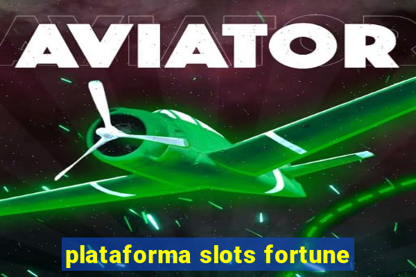 plataforma slots fortune