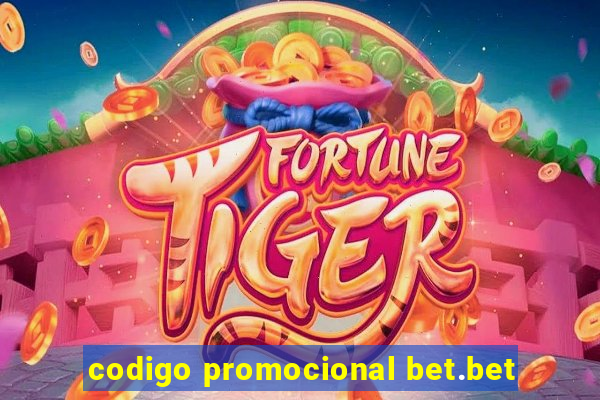 codigo promocional bet.bet