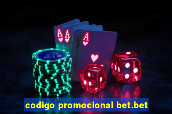 codigo promocional bet.bet