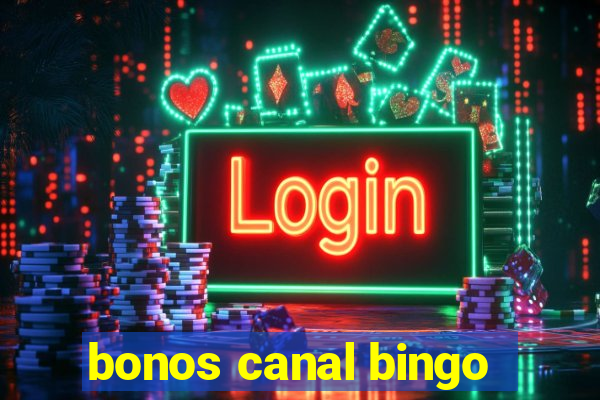 bonos canal bingo