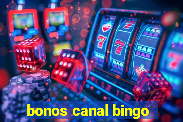 bonos canal bingo