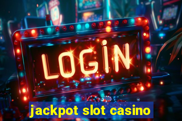 jackpot slot casino