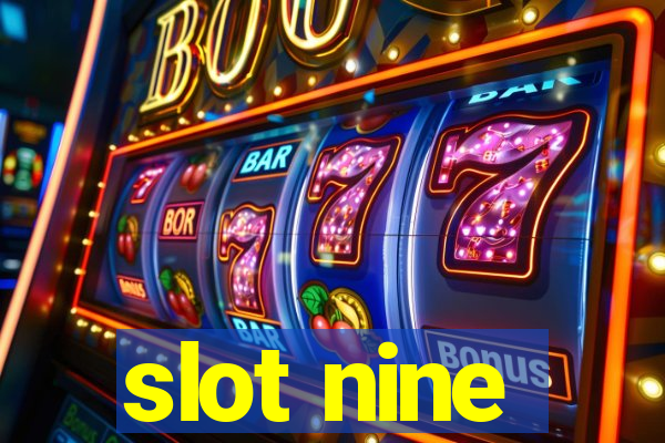 slot nine