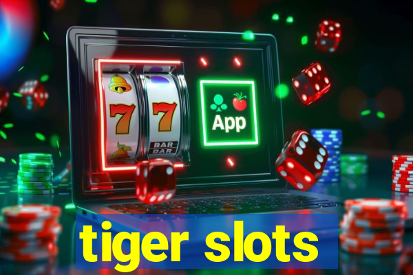 tiger slots