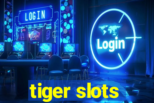 tiger slots