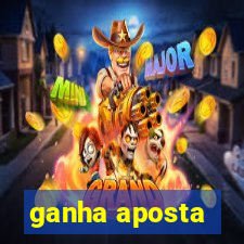 ganha aposta