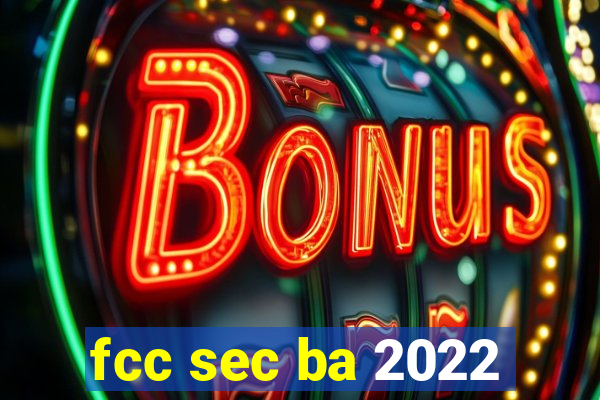 fcc sec ba 2022