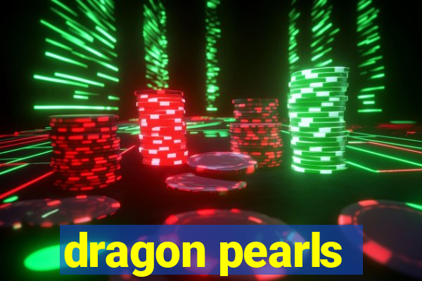 dragon pearls