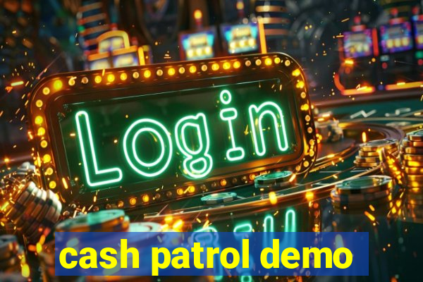 cash patrol demo